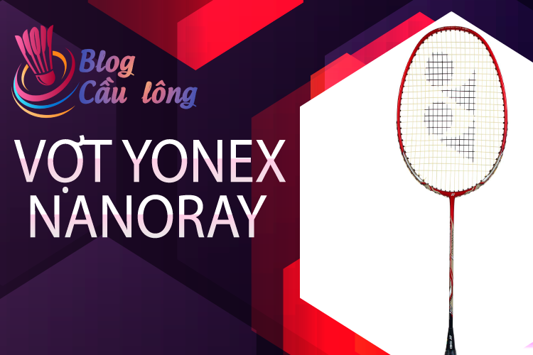 Dòng vợt yonex nanoay
